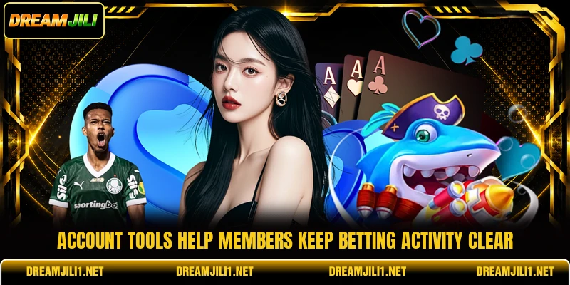 Account tools help members keep betting activity clear Account tools help members keep betting activity clear