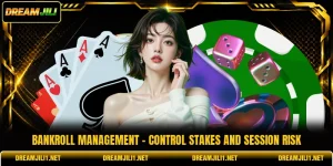 Bankroll Management - Control Stakes And Session Risk
