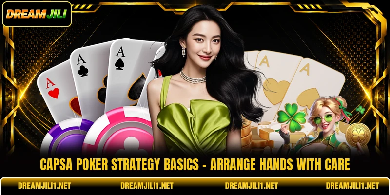 Capsa Poker Strategy Basics - Arrange Hands With Care
