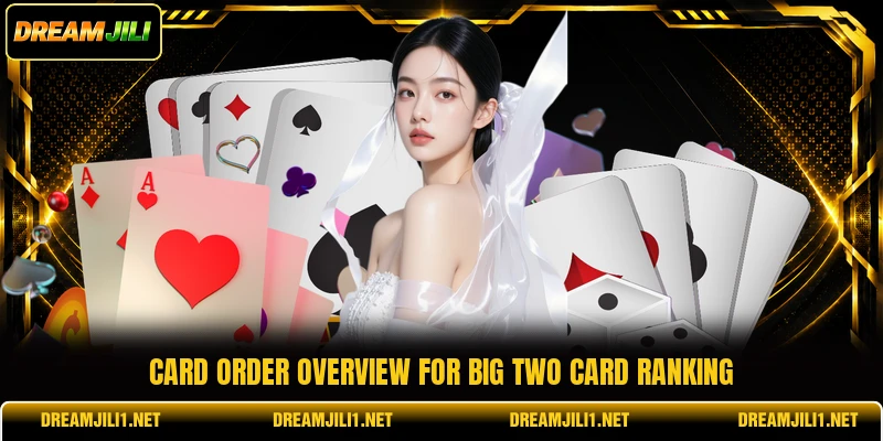 Card order overview for big two card ranking Card order overview for big two card ranking