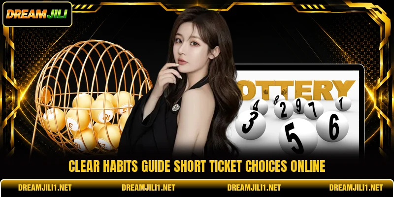 Clear habits guide short ticket choices online Clear habits guide short ticket choices online