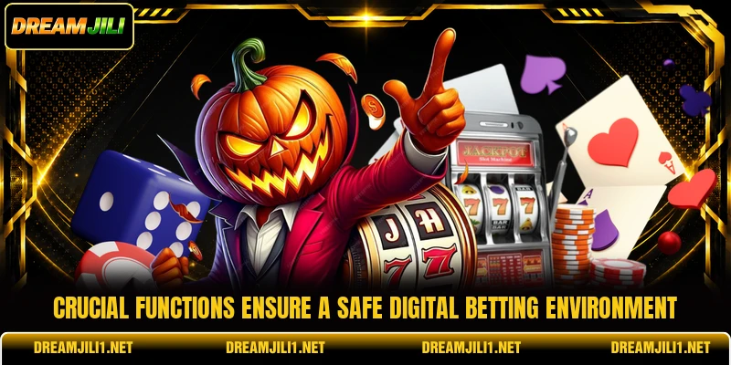 Crucial functions ensure a safe digital betting environment