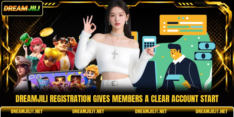 DREAMJILI registration gives members a clear account start DREAMJILI registration gives members a clear account start