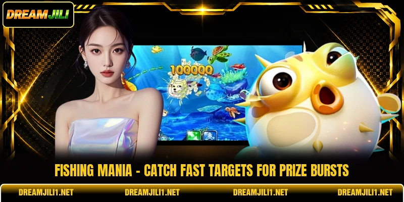 Fishing Mania - Catch Fast Targets For Prize Bursts