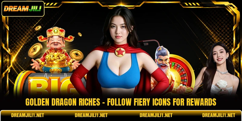 Golden Dragon Riches - Follow Fiery Icons For Rewards