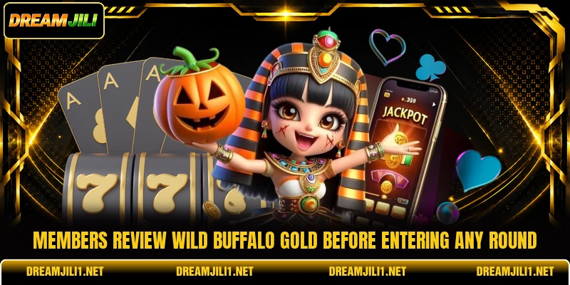 Members review Wild Buffalo Gold before entering any round Members review Wild Buffalo Gold before entering any round