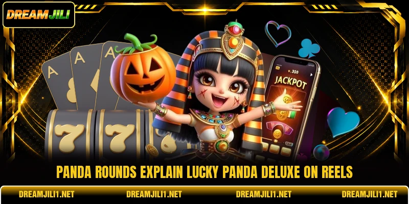 Panda rounds explain Lucky Panda Deluxe on reels Panda rounds explain Lucky Panda Deluxe on reels