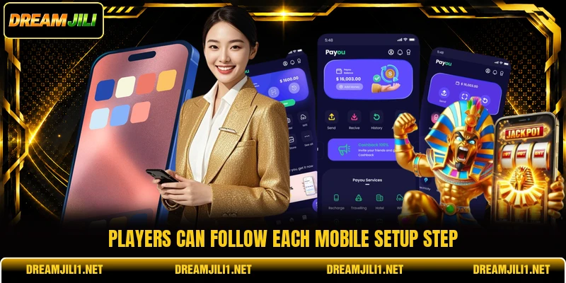 Players can follow each mobile setup step Players can follow each mobile setup step