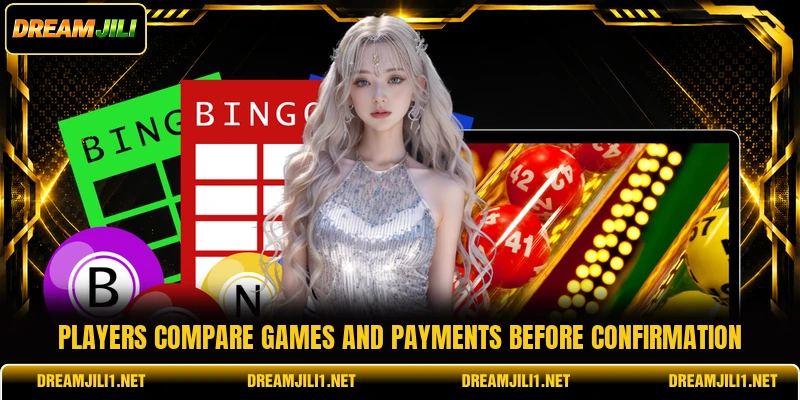 Players compare games and payments before confirmation Players compare games and payments before confirmation