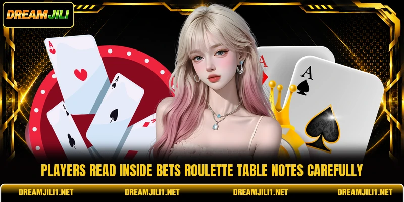 Players read inside bets roulette table notes carefully Players read inside bets roulette table notes carefully