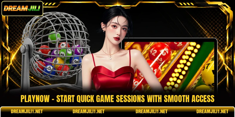 PlayNow - Start Quick Game Sessions With Smooth Access