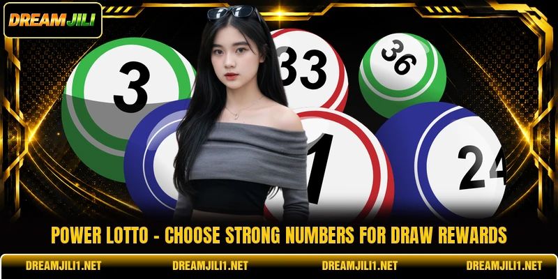 Power Lotto - Choose Strong Numbers For Draw Rewards
