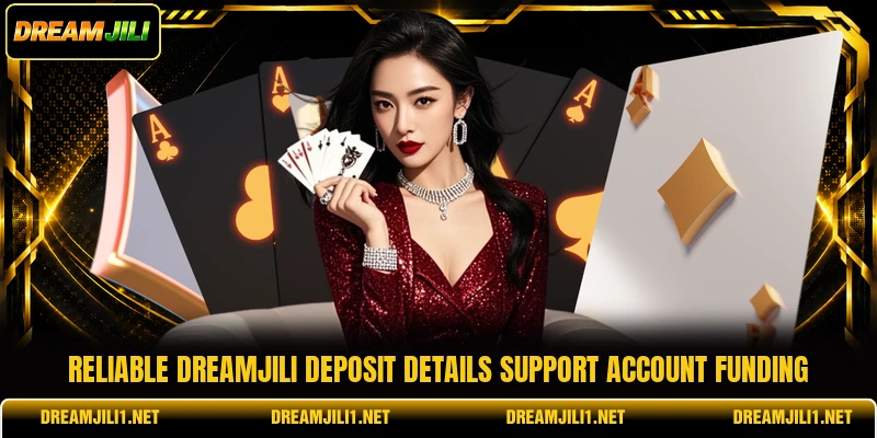Reliable DREAMJILI deposit details support account funding Reliable DREAMJILI deposit details support account funding