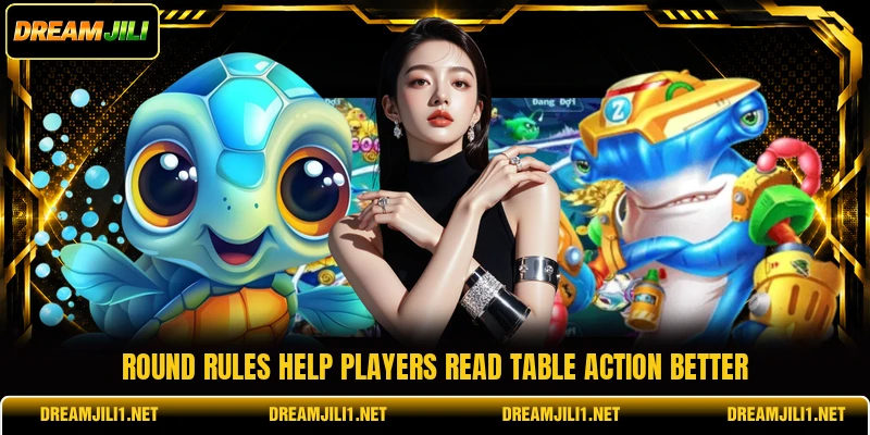 Round rules help players read table action better Round rules help players read table action better