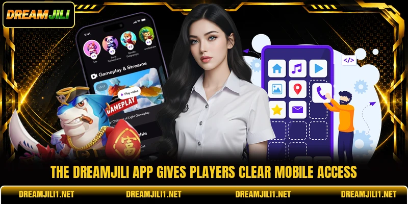 The DREAMJILI app gives players clear mobile access The DREAMJILI app gives players clear mobile access