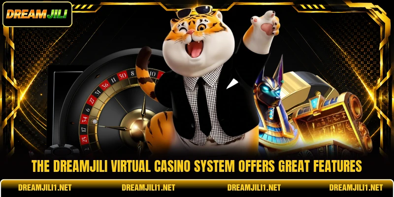 The DREAMJILI virtual casino system offers great features
